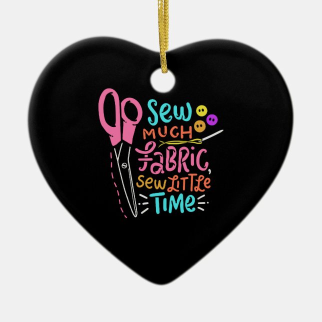 Funny Sewing - Sew Much Fabric Ceramic Ornament (Front)
