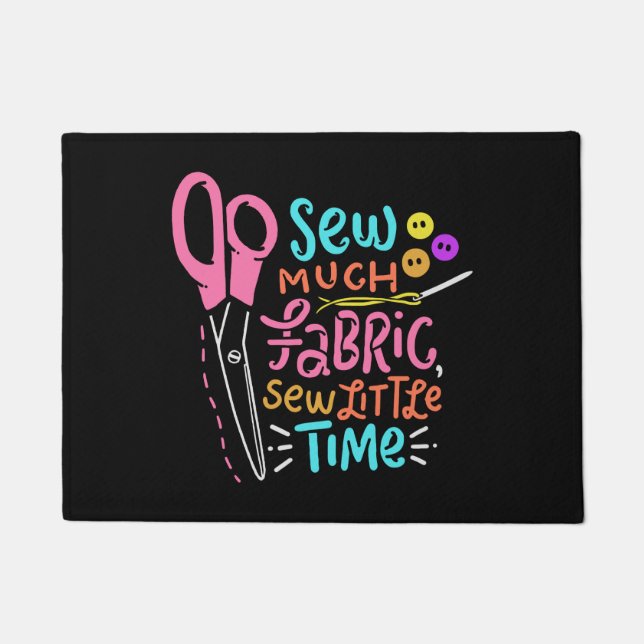 Funny Sewing - Sew Much Fabric Doormat (Front)