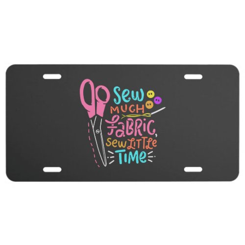 Funny Sewing _ Sew Much Fabric License Plate