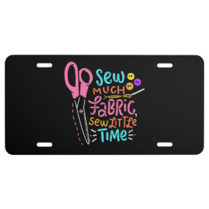 Funny Sewing - Sew Much Fabric License Plate