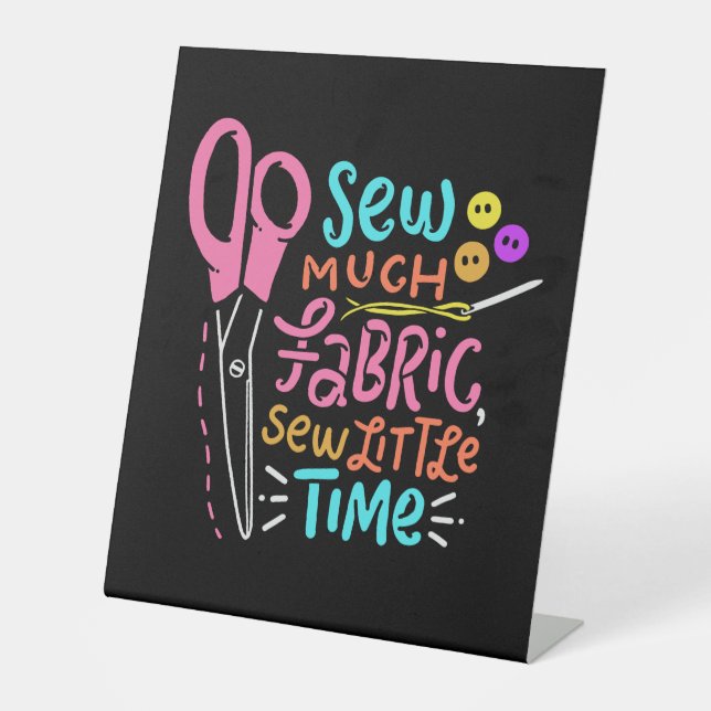 Funny Sewing - Sew Much Fabric Pedestal Sign (Front)