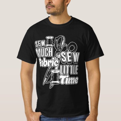 Funny Sewing Sew Much Fabric Pun T_Shirt
