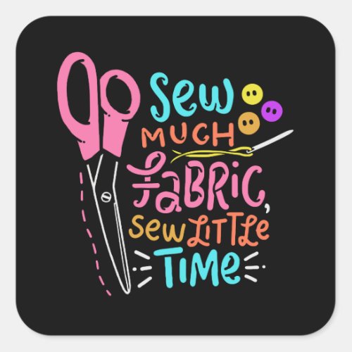 Funny Sewing _ Sew Much Fabric Square Sticker