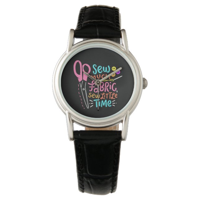 Funny Sewing - Sew Much Fabric Watch (Front)