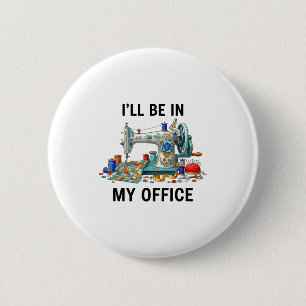 Funny Sewing Sewer My Office Quilt Quilting Patter Button
