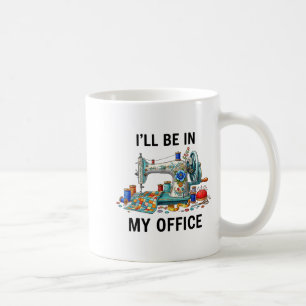 Funny Sewing Sewer My Office Quilt Quilting Patter Coffee Mug
