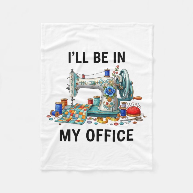 Funny Sewing Sewer My Office Quilt Quilting Patter Fleece Blanket (Front)