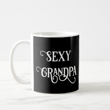 Funny Sexy Grandpa Coffee Mug Gift by arthoot at Zazzle