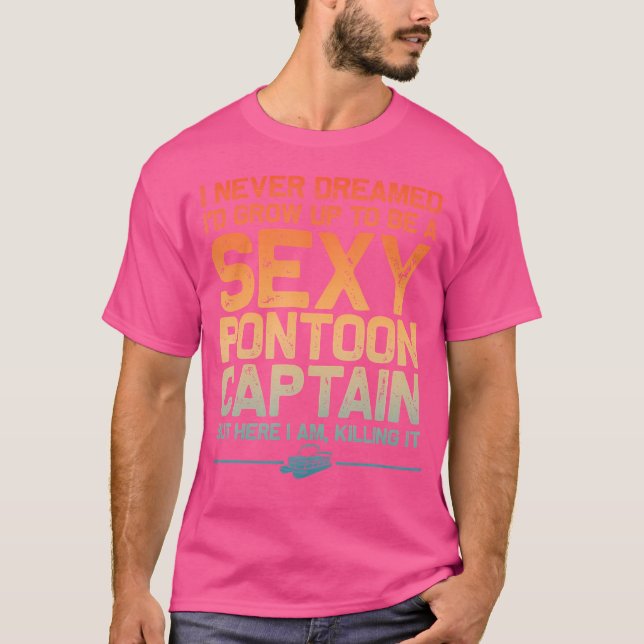 Funny Sexy Pontoon Captain Art For Pontoon Boat T-Shirt (Front)