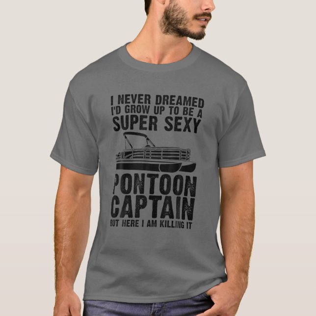 Funny Sexy Pontoon Captain Gift For Men Cool Ponto T-Shirt (Front)