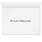 Funny Shake My Head card (Inside Horizontal (Bottom))
