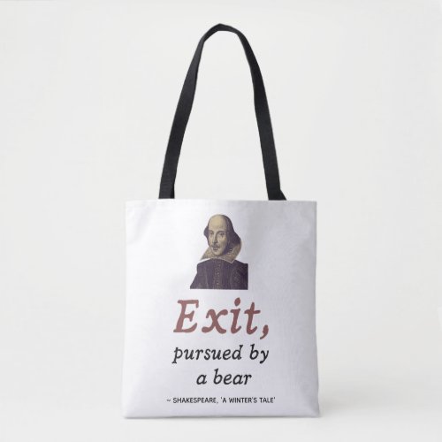Funny Shakespeare Quote Exit Pursued By A Bear   Tote Bag