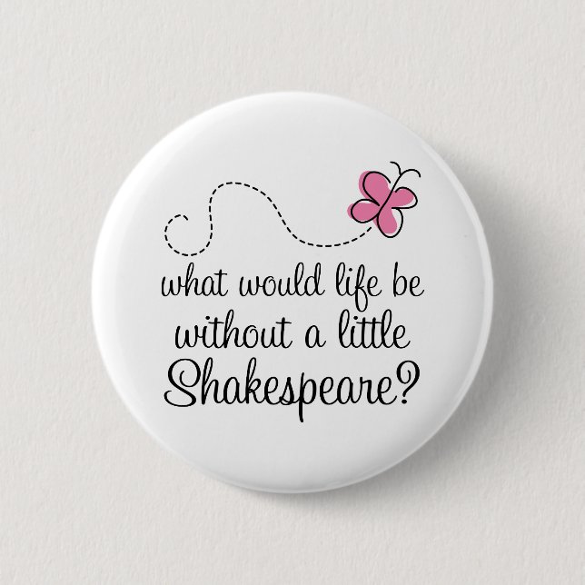 Funny Shakespeare Quote Gift Pinback Button (Front)