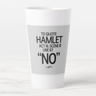 Funny Shakespeare quote Latte Mug