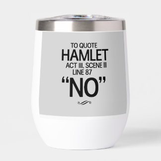 Funny Shakespeare quote Thermal Wine Tumbler