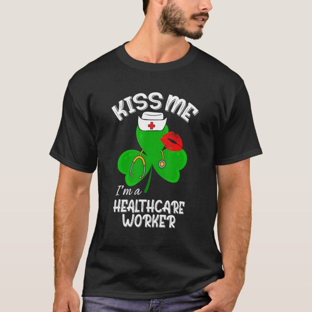 Funny Shamrock I M A Healthcare Worker St Patricks T-Shirt (Front)