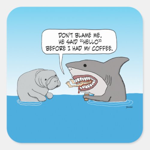 Funny Shark Attacks Before Drinking Coffee Square Sticker