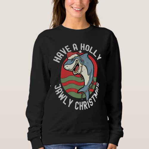 Funny Shark Lover Christmas Holly Jawly Santa Jaws Sweatshirt