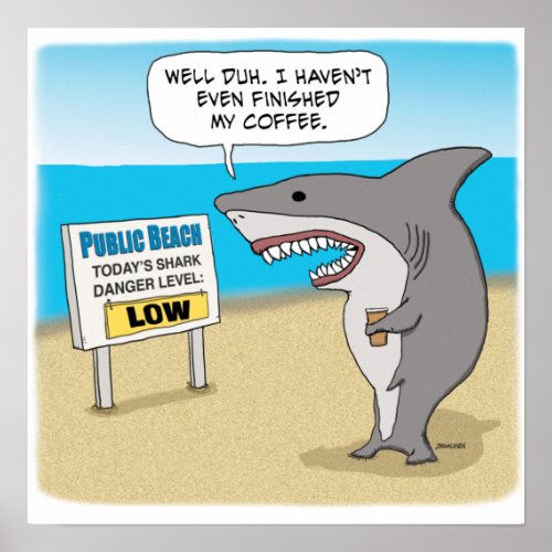 Funny Shark Needs Coffee Before Work Poster