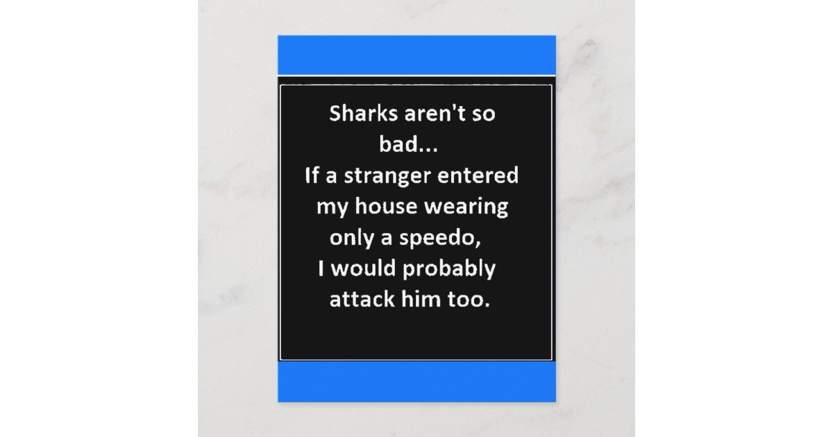 FUNNY SHARK SAYINGS SPEEDO ATTACK HOME LAUGHS POST POSTCARD Zazzle