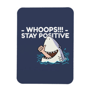 Funny Shark Stay Positive for Mental Health Magnet
