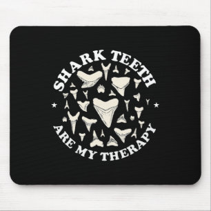 Funny Shark Teeth Are My Therapy Animal Fossil Hun Mouse Pad