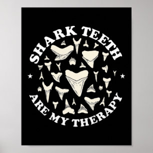 Funny Shark Teeth Are My Therapy Animal Fossil Hun Poster