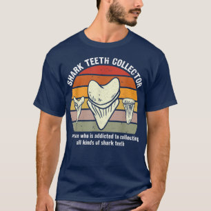 Funny Shark Teeth Collector Definition Fossils Col T-Shirt