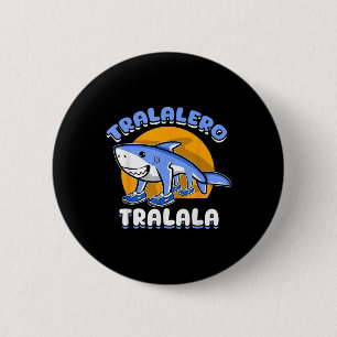 Funny Shark Tralalero Tralala Trendy Italian Brain Button