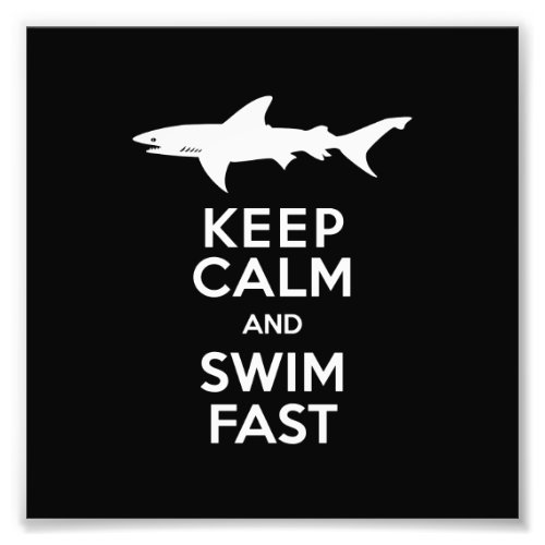 Funny Shark Warning _ Keep Calm and Swim Fast Photo Print