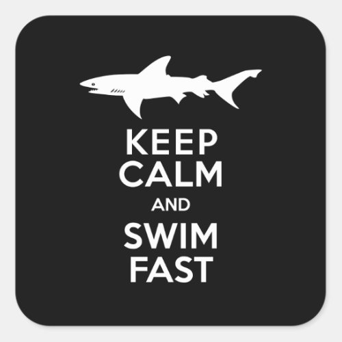 Funny Shark Warning _ Keep Calm and Swim Fast Square Sticker