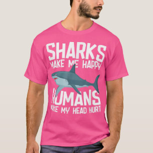 Funny Sharks Make Me Happy Marine Biology Shark T-Shirt