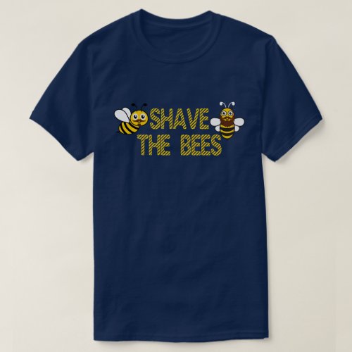 Funny Shave The Bees T_Shirt