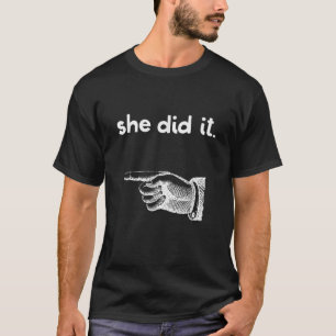 Funny She Did It Matching Sister Brother Sibling P T-Shirt