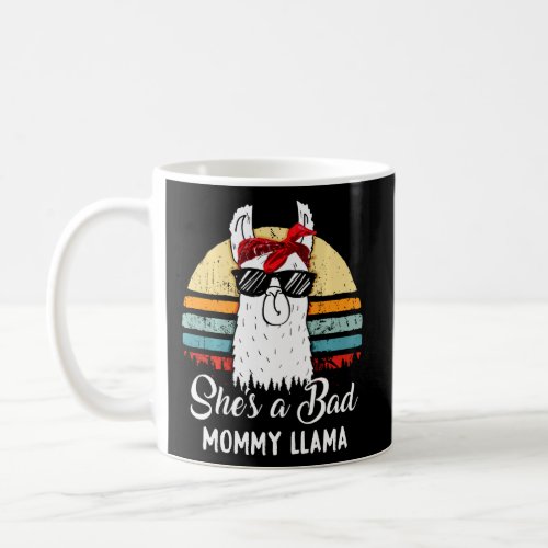 Funny  She S A Bad Mommy Llama Mom Mama Grandma  Coffee Mug