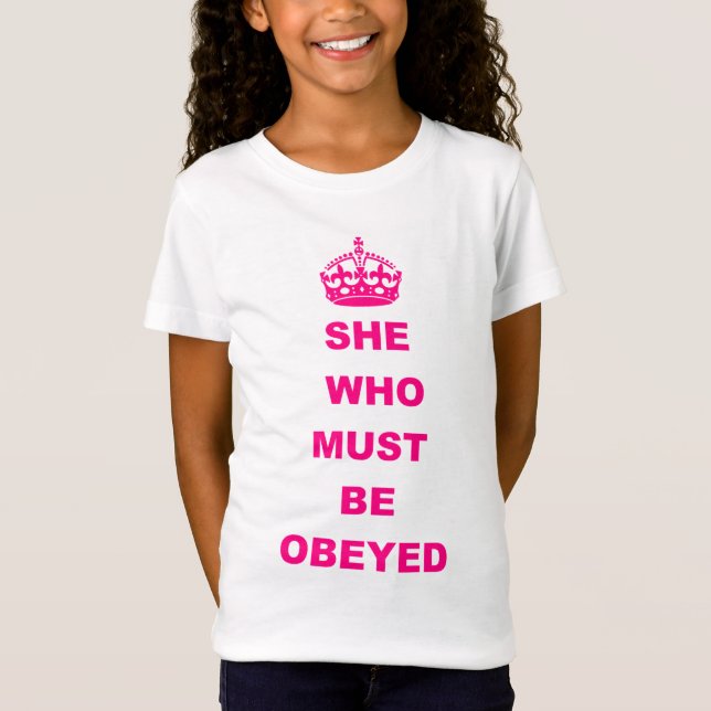Funny she who must be obeyed text T-Shirt (Front)