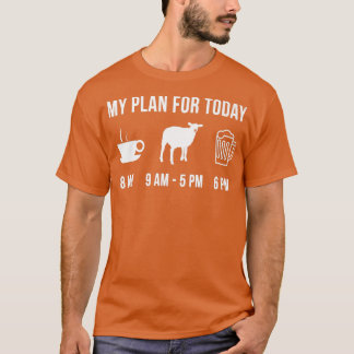Funny Sheep Farmer My Plan For Today  T-Shirt