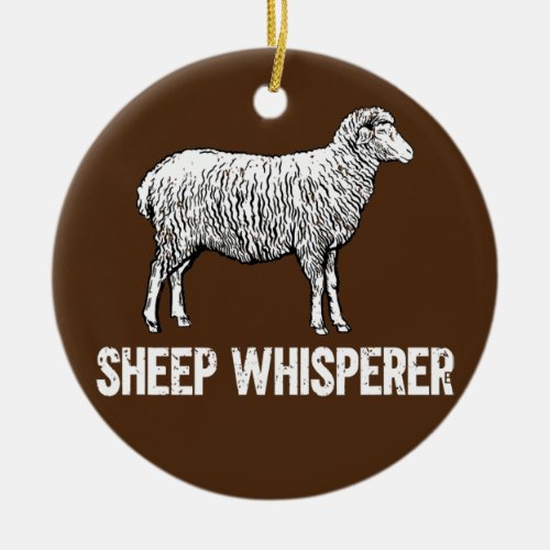 Funny Sheep Farmer Sheep Whisperer Sheep Lover  Ceramic Ornament