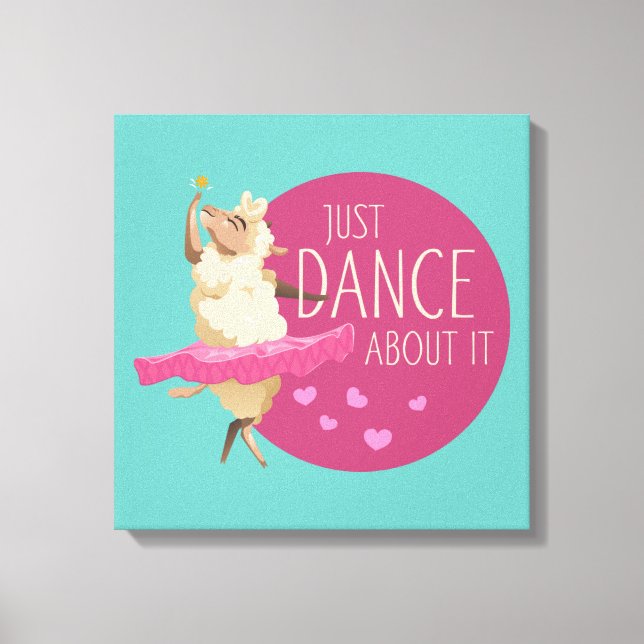 Funny Sheep Message - Just Dance About It 1 Canvas Print (Front)