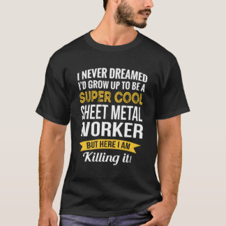 Funny Sheet Metal Worker Appreciation Gifts T-Shirt