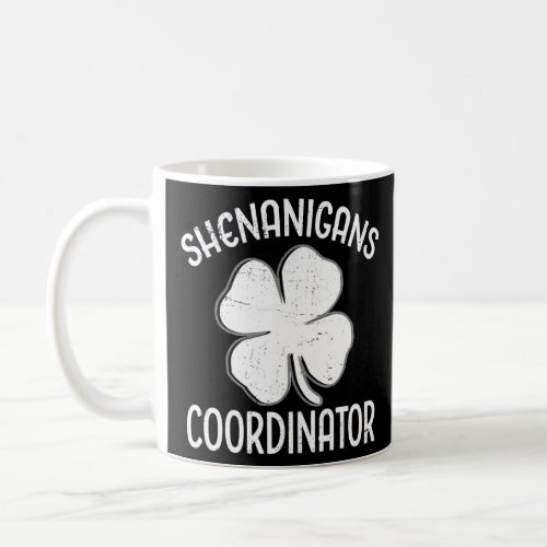 Funny Shenanigans Coordinator Shirt St Patricks Da Coffee Mug