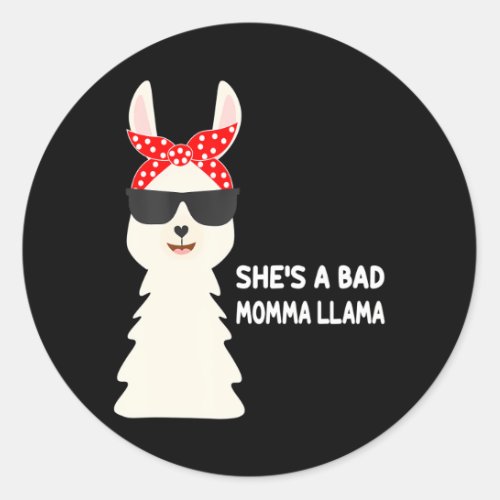 Funny Shes a Bad Momma Llama Mama Classic Round Sticker