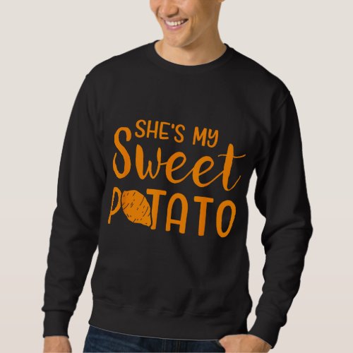 Funny shes my sweet potato matching thanksgiving  sweatshirt