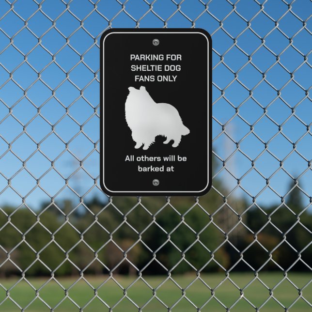 Funny Shetland Sheepdog Fan Parking Metal Sign (In Situ(Fence))