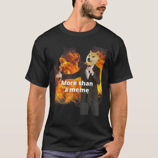 Funny Shiba Meme " More Than A Meme" With Fire T-Shirt (Front)