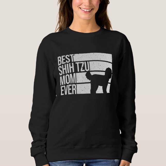 Funny Shih Tzu Mom For Women Girl Mother's Day Dog Sweatshirt (Front)
