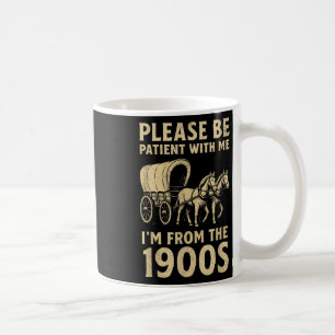 Funny Shirt For Dad Men Women Im From 1900s Father Coffee Mug