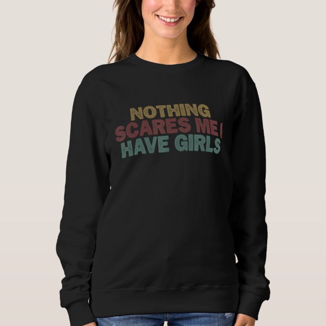 Funny Shirt for Women Men, Nothing Scares Me I Hav (Front)