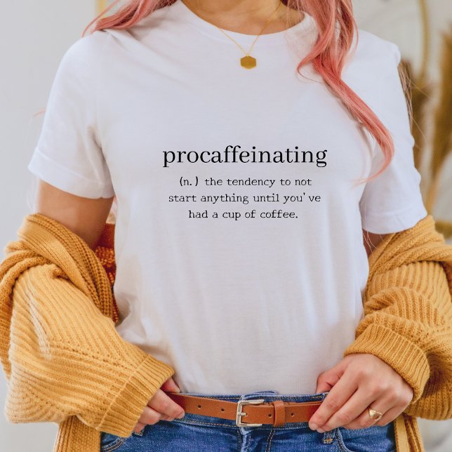 Funny shirt - Procaffeinating (Creator Uploaded)