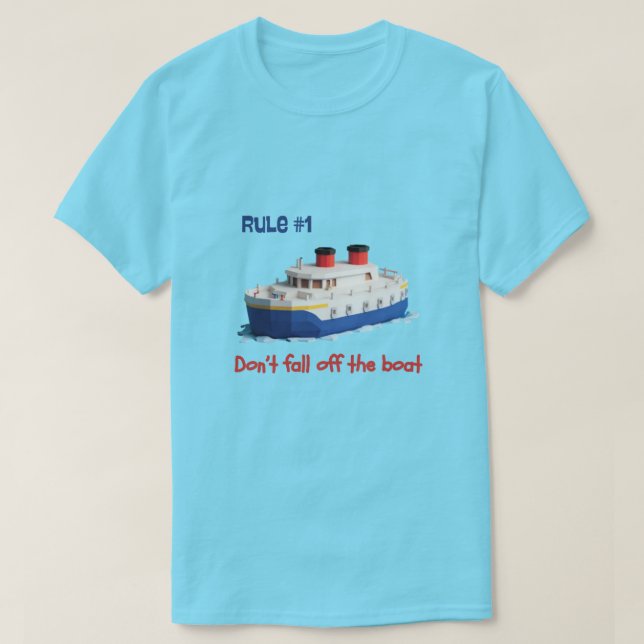 Funny Shirt - Rule #1 Don’t Fall Off the Boat (Design Front)